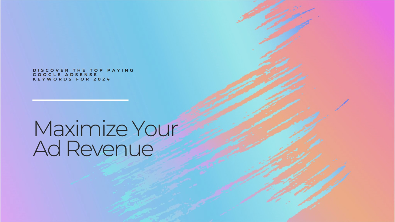 List of Top Paying Google AdSense Keywords in 2025 – Maximize Your CPC Earnings