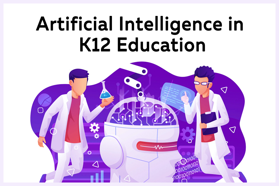 Impact of Artificial Intelligence on K-12 Education